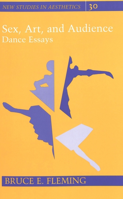 Sex, Art, and Audience : Dance Essays, Paperback / softback Book