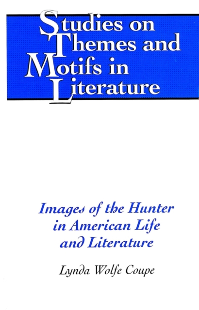 Images of the Hunter in American Life and Literature, Hardback Book