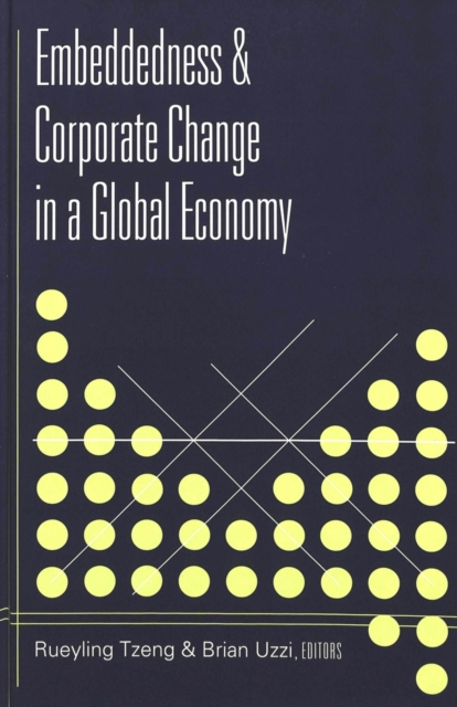 Embeddedness & Corporate Change in a Global Economy, Hardback Book