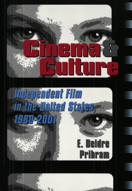 Cinema & Culture : Independent Film in the United States, 1980-2001, Paperback / softback Book