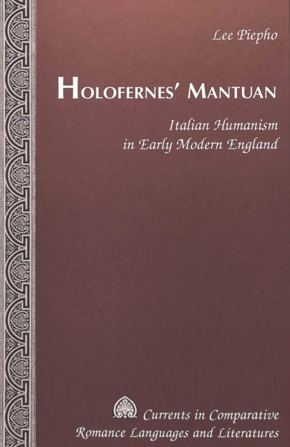 Holofernes' Mantuan : Italian Humanism in Early Modern England, Hardback Book