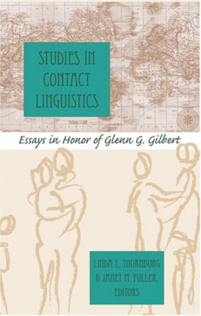 Studies in Contact Linguistics : Essays in Honor of Glenn G. Gilbert, Hardback Book
