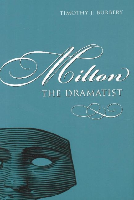 Milton the Dramatist, Hardback Book