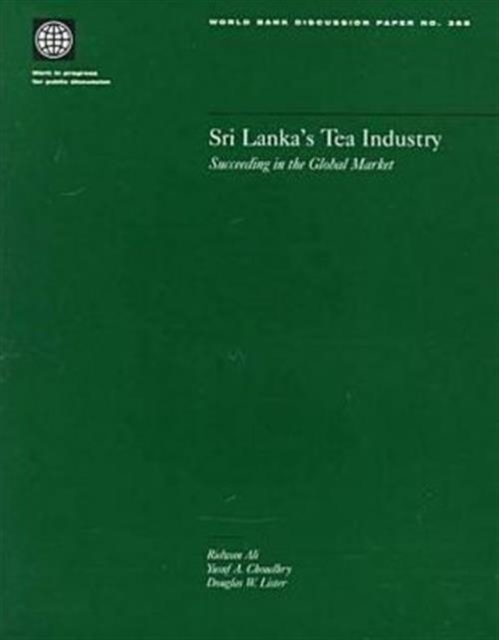 Sri Lanka's Tea Industry : Succeeding in the Global Market, Paperback / softback Book