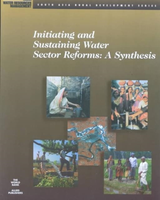 Initiating & Sustaining Water Sector Reforms : A Synthesis, Paperback / softback Book