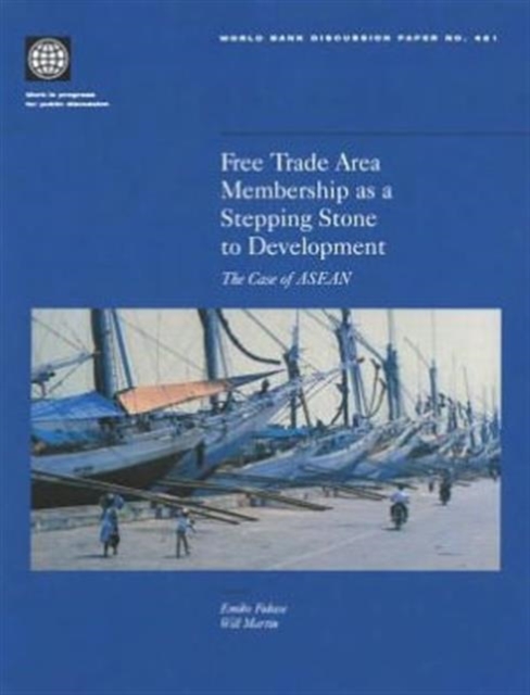 Free Trade Area Membership as a Stepping Stone to Development : The Case of ASEAN, Paperback / softback Book