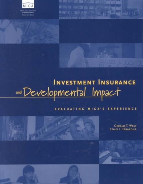Investment Insurance and Developmental Impact : Evaluating MIGA's Experience, Paperback / softback Book