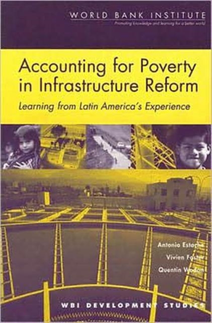Accounting for Poverty in Infrastructure Reform : Learning from Latin America's Experience, Paperback / softback Book