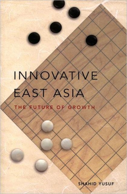 Innovative East Asia : The Future of Growth, Paperback / softback Book