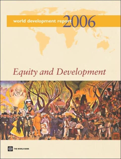 World Development Report 2006 : Equity and Development, Paperback / softback Book