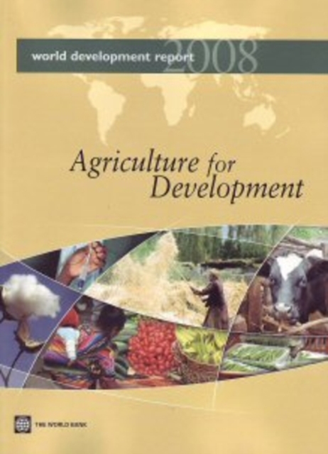 World Development Report 2008 : Agriculture for Development, Paperback / softback Book