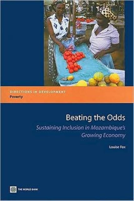 Beating the Odds : Sustaining Inclusion in Mozambique's Growing Economy, Multiple-component retail product Book