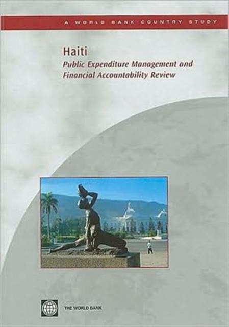 Haiti : Public Expenditure Management and Financial Accountability Review, Paperback / softback Book