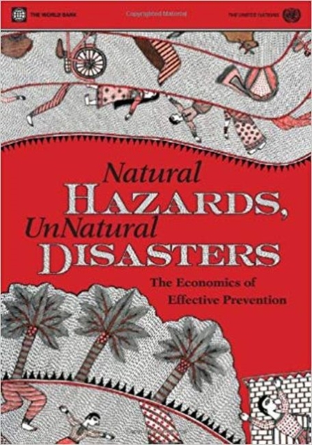 Natural Hazards, UnNatural Disasters : The Economics of Effective Prevention, Paperback / softback Book