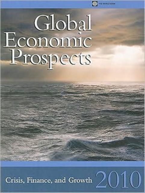Global Economic Prospects 2010 : Crisis, Finance, and Growth, Paperback / softback Book