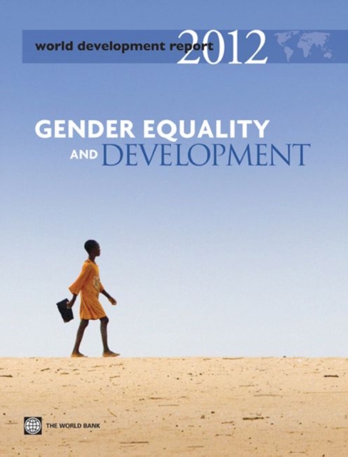 World Development Report 2012 : Gender Equality and Development, Paperback / softback Book