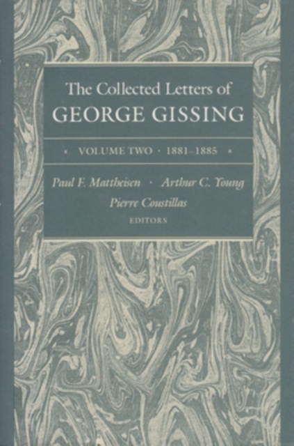 The Collected Letters of George Gissing Volume 2 : 1881-1885, Hardback Book