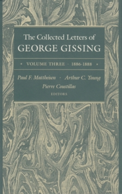 The Collected Letters of George Gissing Volume 3 : 1886-1888, Hardback Book