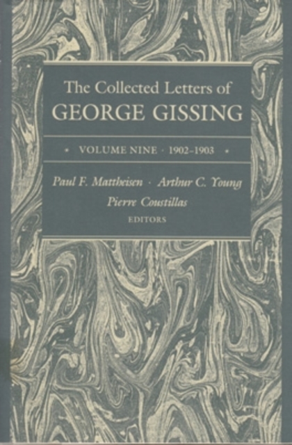 The Collected Letters of George Gissing Volume 9 : 1902-1903, Hardback Book