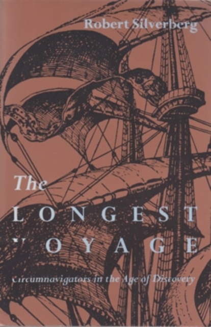 The Longest Voyage : Circumnavigators in the Age of Discovery, Paperback / softback Book