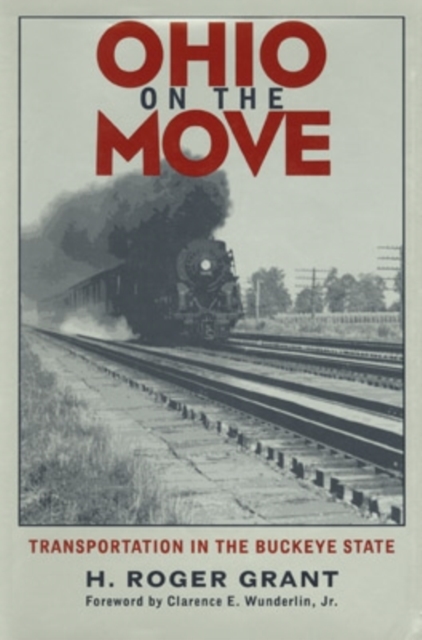 Ohio on the Move : Transportation in the Buckeye State, Paperback / softback Book