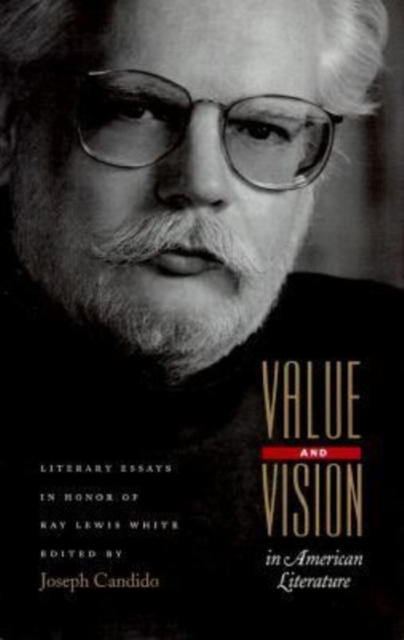 Value and Vision in American Literature : Essays in Honor of Ray Lewis White, Hardback Book