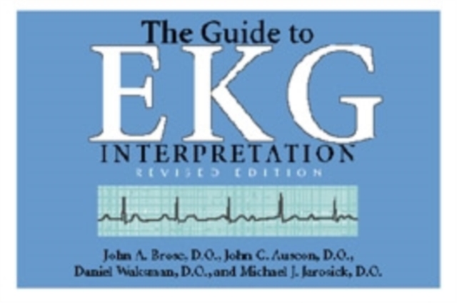 The Guide to EKG Interpretation, Paperback / softback Book