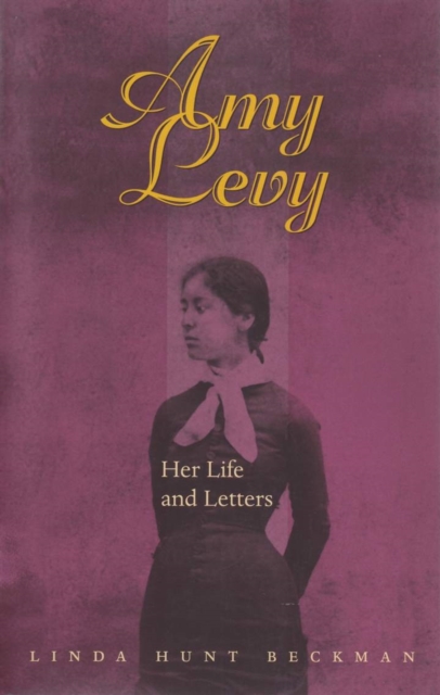 Amy Levy : Her Life in Letters, Hardback Book