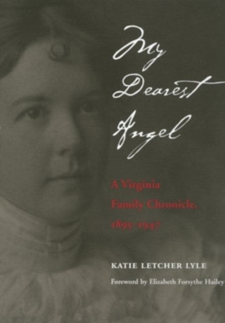My Dearest Angel : A Virginia Family Chronicle 1895-1947, Paperback / softback Book
