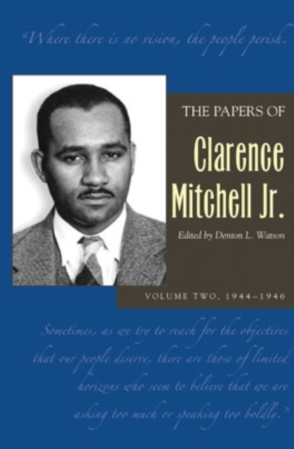 The Papers of Clarence Mitchell Jr., Volume II : 1944-1946, Hardback Book