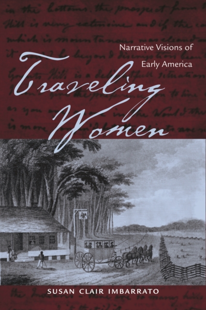 Traveling Women : Narrative Visions of Early America, Hardback Book