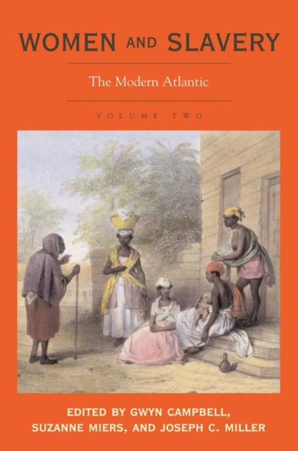Women and Slavery, Volume Two : The Modern Atlantic, Hardback Book