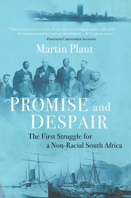 Promise and Despair : The First Struggle for a Non-Racial South Africa, Hardback Book