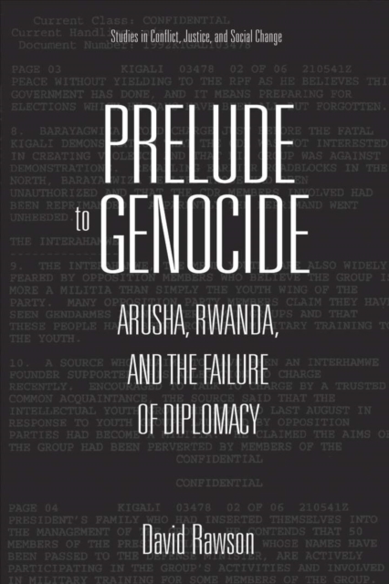 Prelude to Genocide : Arusha, Rwanda, and the Failure of Diplomacy, Paperback / softback Book