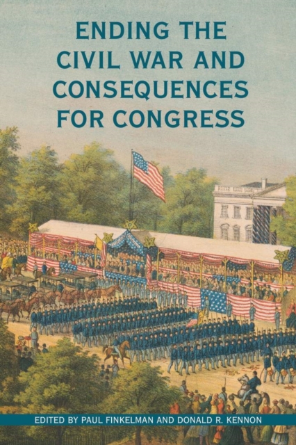 Ending the Civil War and Consequences for Congress, Hardback Book