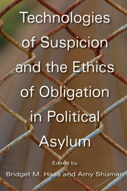 Technologies of Suspicion and the Ethics of Obligation in Political Asylum, Hardback Book