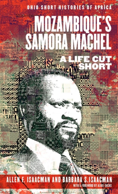 Mozambique’s Samora Machel : A Life Cut Short, Paperback / softback Book