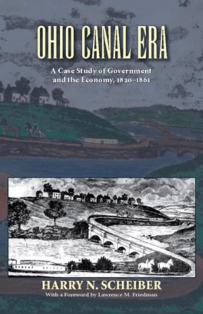 Ohio Canal Era : A Case Study of Government and the Economy, 1820-1861, EPUB eBook