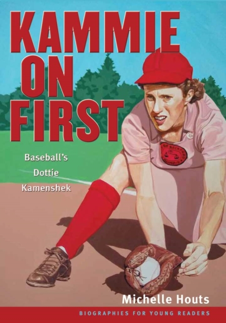 Kammie on First : Baseball’s Dottie Kamenshek, EPUB eBook