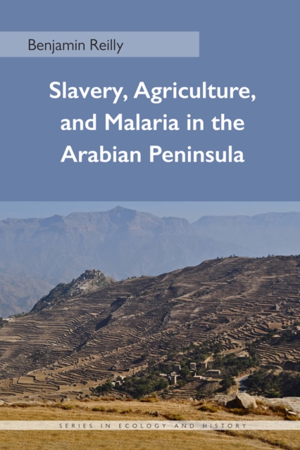 Slavery, Agriculture, and Malaria in the Arabian Peninsula, EPUB eBook