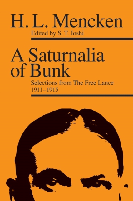 A Saturnalia of Bunk : Selections from The Free Lance, 1911-1915, EPUB eBook