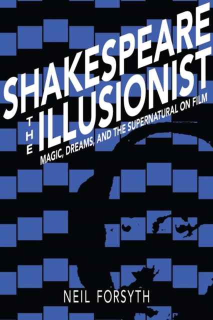 Shakespeare the Illusionist : Magic, Dreams, and the Supernatural on Film, EPUB eBook