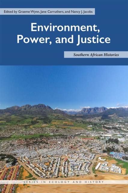 Environment, Power, and Justice : Southern African Histories, EPUB eBook