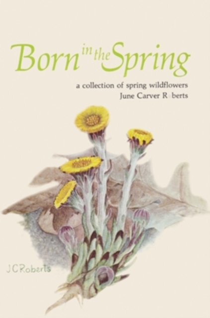 Born in the Spring : A Collection of Spring Wildflowers, EPUB eBook