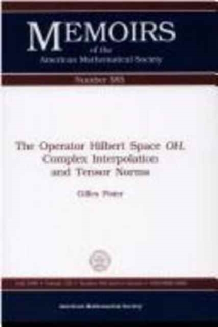 The Operator Hilbert Space OH, Complex Interpolation and Tensor Norms, Paperback / softback Book