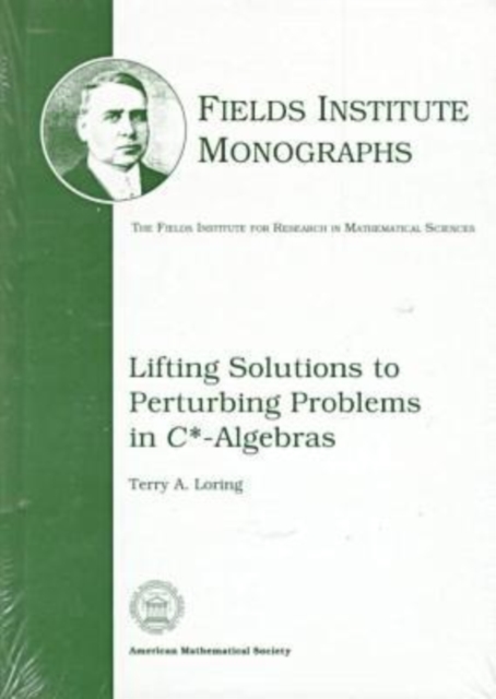 Lifting Solutions to Perturbing Problems in C*-Algebras, Hardback Book