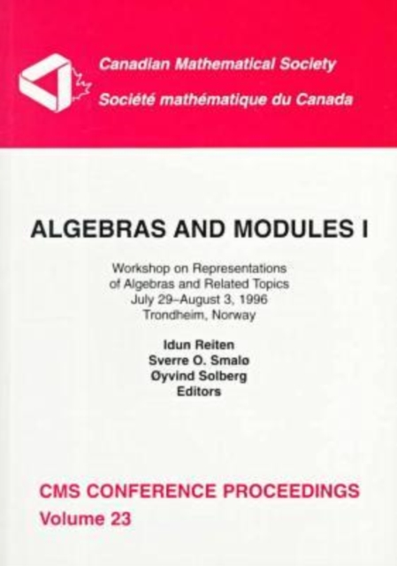 Algebras and Modules, Volume 1 : Workshop on Representations of Algebras and Related Topics, July 29-August 3, 1996, Trondheim, Norway, Paperback / softback Book