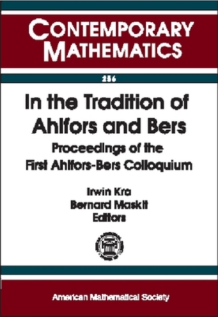 In the Tradition of Ahlfors and Bers : Proceedings of the First Ahlfors-Bers Colloquium, Paperback / softback Book