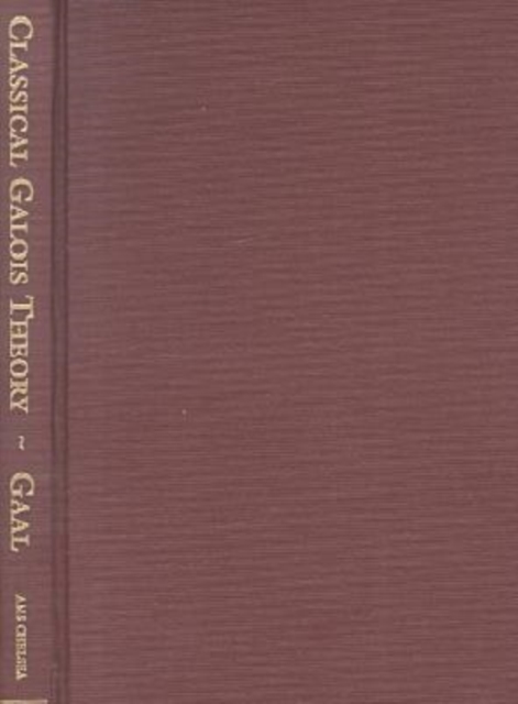 Classical Galois Theory with Examples, Hardback Book