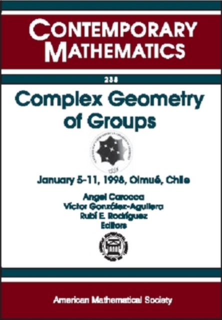 Complex Geometry of Groups : I Iberoamerican Congress on Geometry, January 5-11, 1998, Chile, Paperback / softback Book